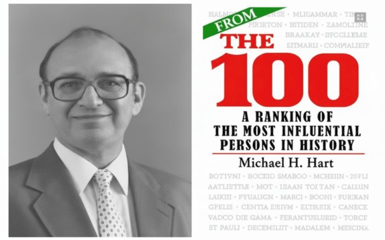 माइकल हार्ट की पुस्तक The 100 में पैग़म्बर मुहम्मद ﷺ को पहले स्थान पर रखने का ऐतिहासिक महत्व
